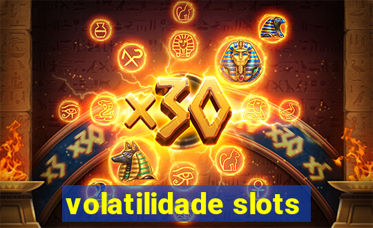 volatilidade slots